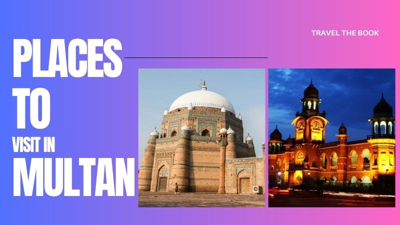 Places to visit in Multan 