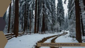 Tourist Places in Pakistan in Winter