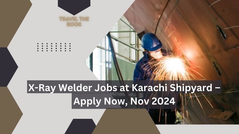 X-Ray Welder Jobs at Karachi Shipyard